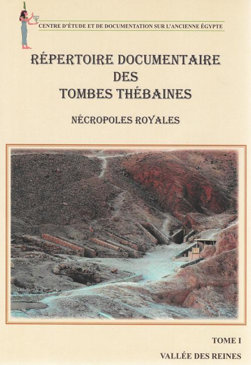 Répertoire documentaire des tombes thébaines. Nécropoles royales. Tome I. Vallée des Reines